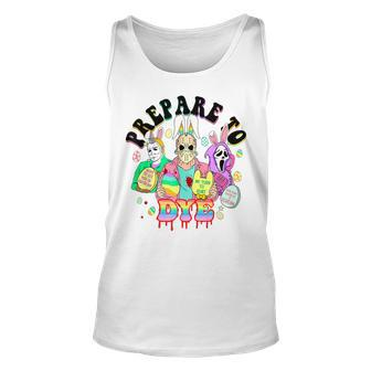Prepare To Dye Funny Easter Day Horror Halloween Gifts Unisex Tank Top - Thegiftio UK