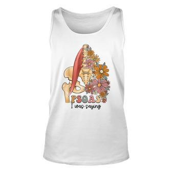 Psoas I Was Saying Physical Therapist Funny Yoga Unisex Tank Top | Mazezy