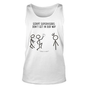 Script Supervisors Don’T Get In Our Way Unisex Tank Top | Mazezy