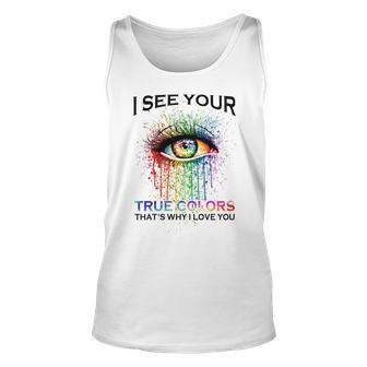 I See Your True Colors That’S Why I Love You Love Lgbt People Colorful Eye Tank Top | Mazezy