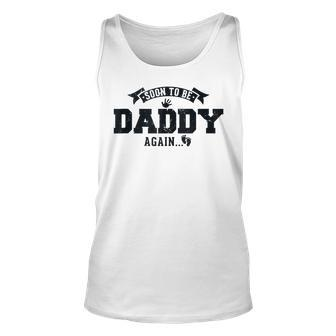 Soon To Be Daddy Again Funny Pregnancy Fathers Day For Daddy Unisex Tank Top - Thegiftio UK