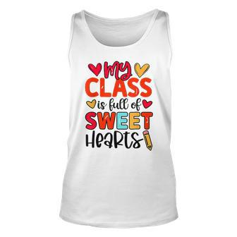 Teacher Valentines Rainbow My Class Is Full Of Sweethearts Unisex Tank Top - Seseable