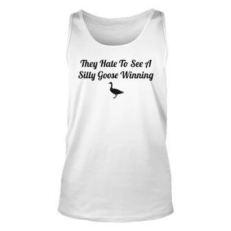They Hate To See A Silly Goose Winning Funny Joke Unisex Tank Top | Mazezy CA