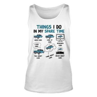 Things I Do In My Spare Time Funny Car Enthusiast Car Love V2 Unisex Tank Top - Seseable