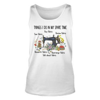 Things I Do In My Spare Time Funny Sewing Quilting V2 Unisex Tank Top - Seseable