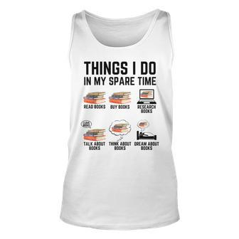 Things I Do In My Spare Time Read Books Funny Books Lover Unisex Tank Top - Seseable
