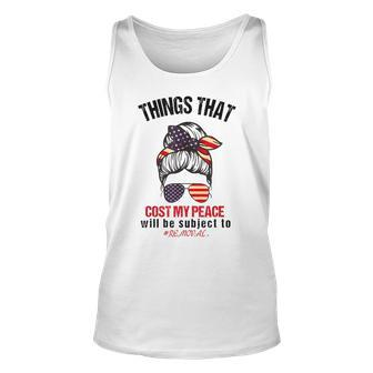 Things That Cost Me My Peace Will Be Subject To Removal Unisex Tank Top - Seseable