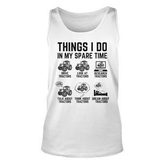 Tractor 6 Things I Do In My Spare Time Funny Tractor Driver Unisex Tank Top - Seseable