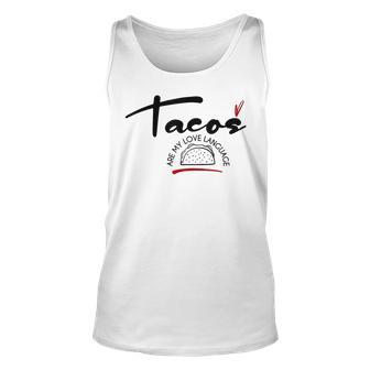 Valentines Day Food Lover Tacos Are My Love Language Unisex Tank Top - Seseable