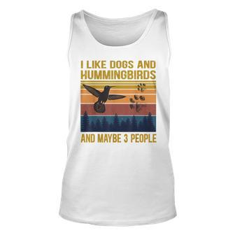 Vintage I Like Dogs And Hummingbirds Maybe 3 People Gift Unisex Tank Top - Seseable