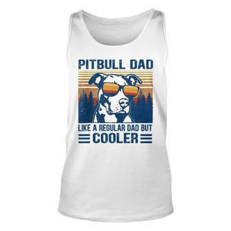 Vintage Pitbull Dad Like A Regular Dad But Cooler Funny Gift V2 Unisex Tank Top - Seseable