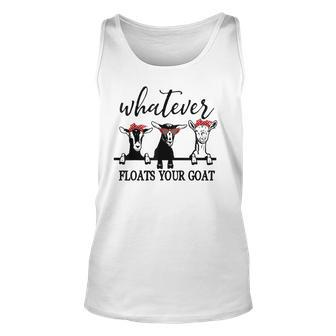 Whatever Floats Your Goat Lover Unisex Tank Top | Mazezy