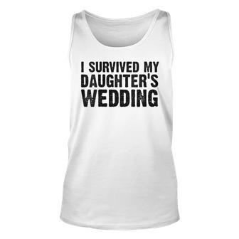 Womens Mom Dad Funny I Survived My Daughters Wedding Vintage Unisex Tank Top - Seseable
