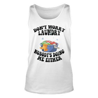 Womens Mom Life Dont Worry Laundry Nobodys Doing Me Either Unisex Tank Top | Mazezy UK
