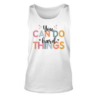 You Can Do Hard Things Motivational Testing Day Quote Unisex Tank Top - Thegiftio UK