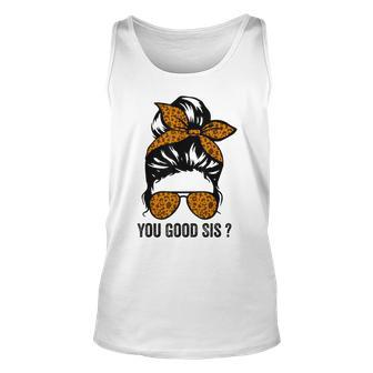 You Good Sis Mental Health Human Brain Counselor Therapist Unisex Tank Top | Mazezy