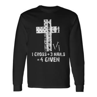 1 Cross 3 Nails Forgiven Christian Cross Happy Easter Day Long Sleeve T-Shirt T-Shirt | Mazezy