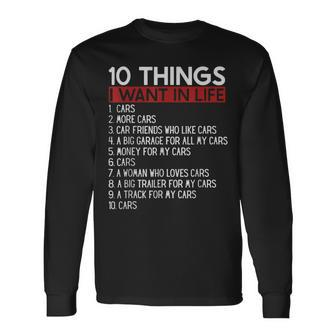 10 Things I Want In My Life Cars More Cars Car V2 Long Sleeve T-Shirt - Seseable