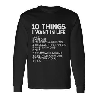 10 Things I Want In My Life Cars More Cars Car S Tshirt Long Sleeve T-Shirt - Monsterry