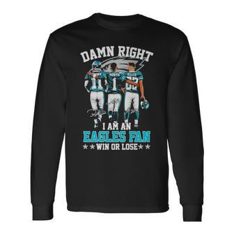 2023 Damn Right I Am An Eagles Fan Win Or Lose Long Sleeve T-Shirt T-Shirt | Mazezy