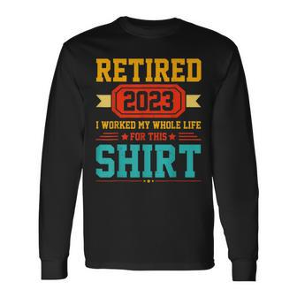 2023 Retirement Men Dad Retiring Party Humor Lovers Long Sleeve T-Shirt - Seseable