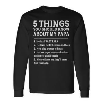 5 Things You Should Know About My Papa Father Day Humor Long Sleeve T-Shirt - Seseable