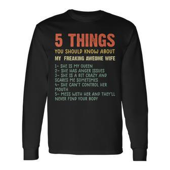 5 Things You Should Know About My Wife She Is My Queen Long Sleeve T-Shirt - Seseable