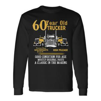 60 Year Old Trucker 60Th Birthday Men Dad Grandpa Long Sleeve T-Shirt - Seseable