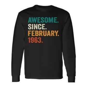 60 Years Old Awesome Since February 1963 60Th Birthday Long Sleeve T-Shirt - Seseable