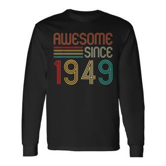 74 Years Old Vintage Awesome Since 1949 74Th Birthday Long Sleeve T-Shirt - Seseable