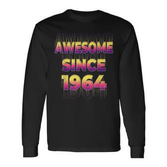 80S 90S Vintage Born In Awesome Since 1964 Party 58 Year Old Long Sleeve T-Shirt - Seseable