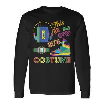 This Is My 80S Costume 1980S Awesome Vintage Retro Long Sleeve T-Shirt | Mazezy