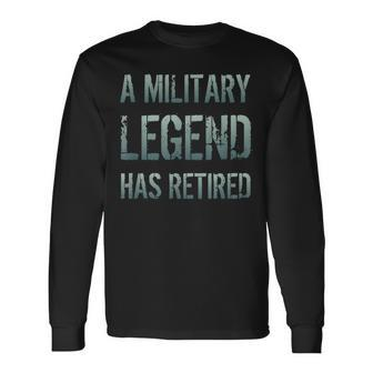 A Military Legend Has Retired Soldier Retirement Veteran Men Women Long Sleeve T-shirt Graphic Print Unisex - Seseable
