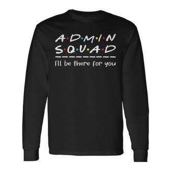 Admin Squad Administrative Assistant Office Secretary Long Sleeve T-Shirt T-Shirt | Mazezy