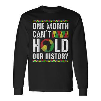 Africa One Month Cant Hold Our History Black History Month Long Sleeve T-Shirt - Seseable