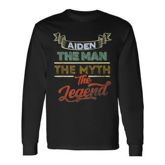 Aiden The Man The Myth The Legend First Name Aiden Long Sleeve T-Shirt - Seseable