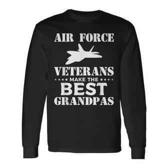 Air Force Veterans Make The Best Grandpas Veteran Grandpa Long Sleeve T-Shirt - Seseable
