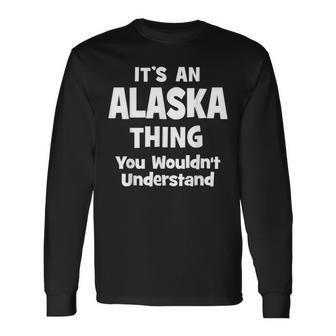Alaska Thing College University Alumni Long Sleeve T-Shirt - Seseable