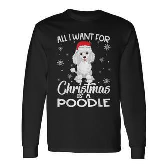 All I Want For Christmas Is A Poodle Dog Lover Gifts Xmas Men Women Long Sleeve T-shirt Graphic Print Unisex - Seseable