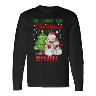 All I Want For Christmas Is My Poppa Snowman Christmas Men Women Long Sleeve T-shirt Graphic Print Unisex - Seseable