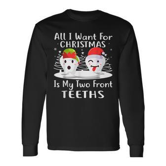 All I Want For Christmas Is My Two Front Th Santa Xmas Men Women Long Sleeve T-shirt Graphic Print Unisex - Seseable