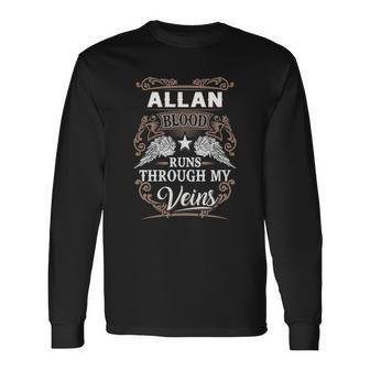 Allan Name Allan Blood Runs Through My V Long Sleeve T-Shirt - Seseable
