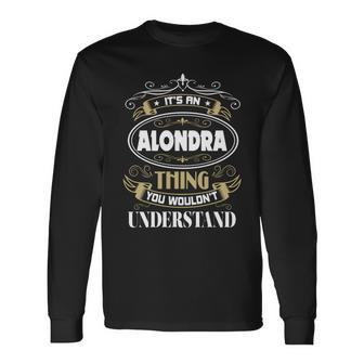 Alondra Thing You Wouldnt Understand Name Long Sleeve T-Shirt - Seseable