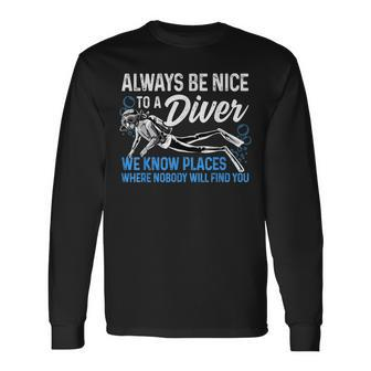 Always Be Nice To A Diver Dive Funny Scuba Diving Joke Men Women Long Sleeve T-shirt Graphic Print Unisex - Seseable