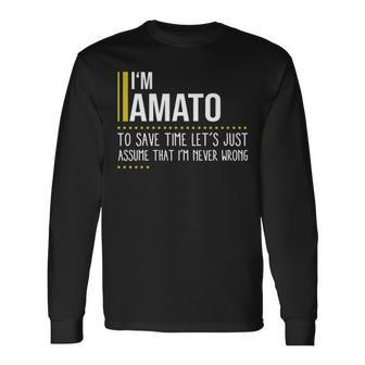 Amato Name Im Amato Im Never Wrong Long Sleeve T-Shirt - Seseable