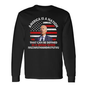 America Is A Nation That Can Be Defined In Single Word Biden Long Sleeve T-Shirt T-Shirt | Mazezy