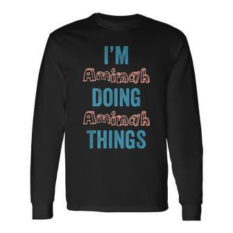 Im Aminah Doing Aminah Things Fun Personalized First Name G Men Women Long Sleeve T-Shirt T-shirt Graphic Print - Thegiftio UK