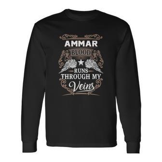 Ammar Name Ammar Blood Runs Through My V Long Sleeve T-Shirt - Seseable