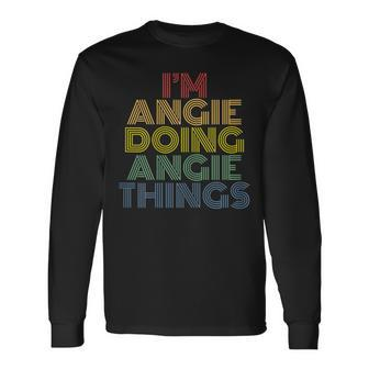 Im Angie Doing Angie Things Personalized Name Long Sleeve T-Shirt - Seseable