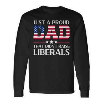 Anti Liberal Republican Dad Us Flag Fathers Day Long Sleeve T-Shirt - Seseable